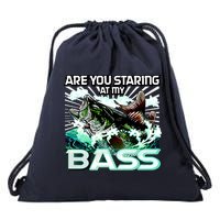 Are You Staring At My Bass Funny Fishing Drawstring Bag