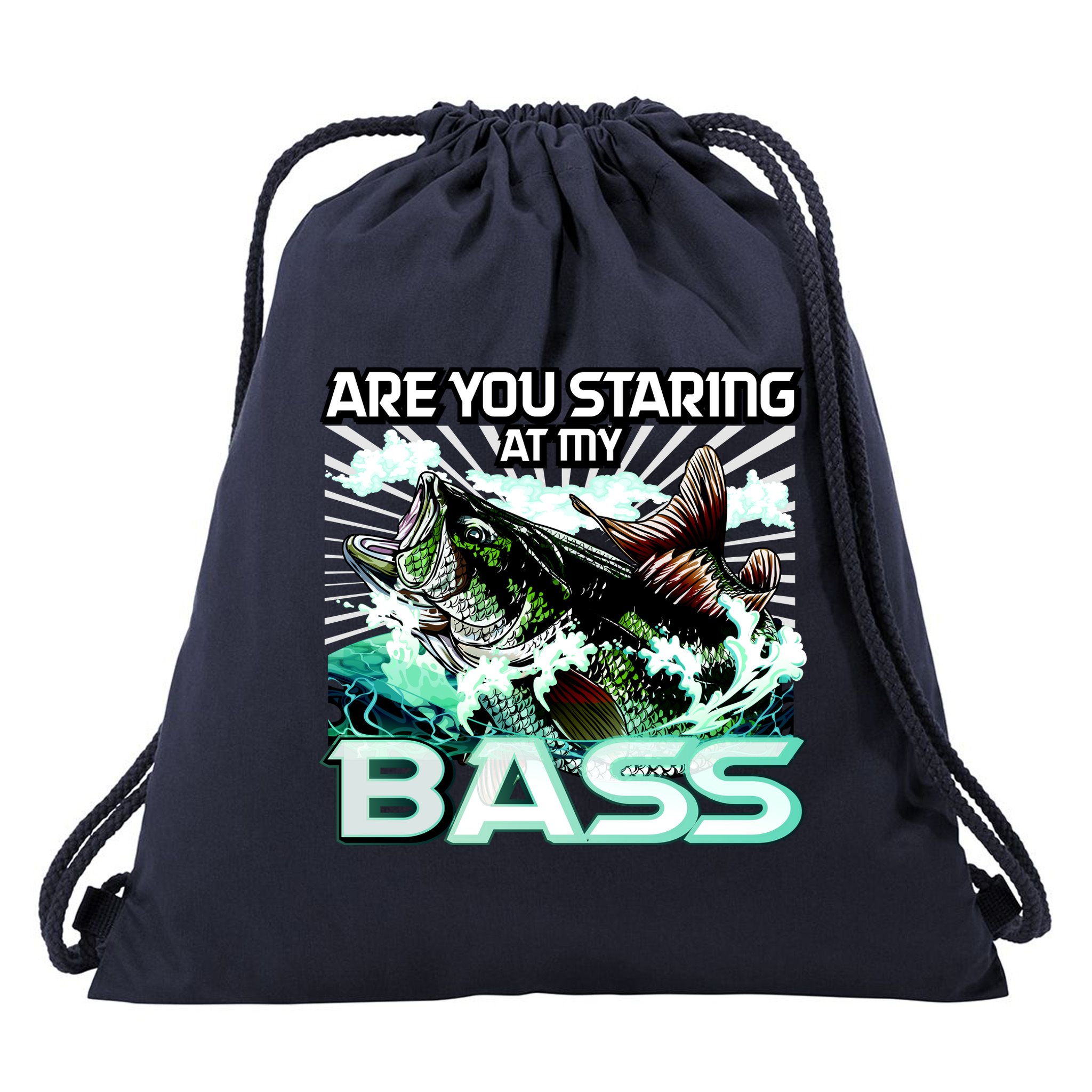 Are You Staring At My Bass Funny Fishing Drawstring Bag