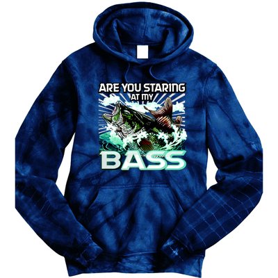 Are You Staring At My Bass Funny Fishing Tie Dye Hoodie