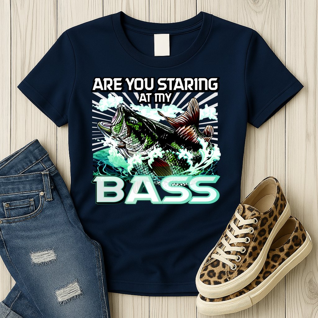Are You Staring At My Bass Funny Fishing Womens T-Shirt
