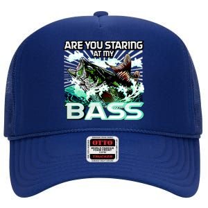 Are You Staring At My Bass Funny Fishing High Crown Mesh Back Trucker Hat