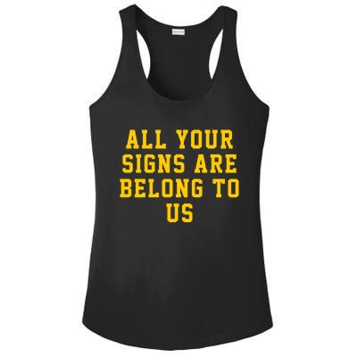 All Your Signs Are Belong To Us Michigan Vs Every One Michigan Fan Michigan Gift Ladies PosiCharge Competitor Racerback Tank