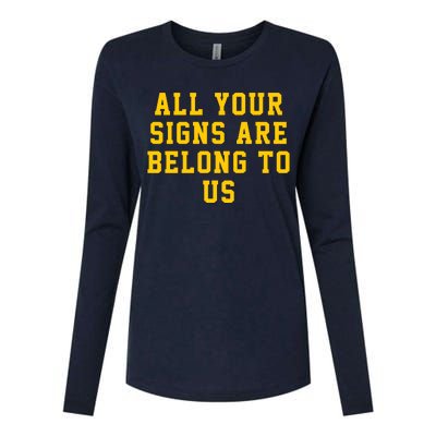 All Your Signs Are Belong To Us Michigan Vs Every One Michigan Fan Michigan Gift Womens Cotton Relaxed Long Sleeve T-Shirt