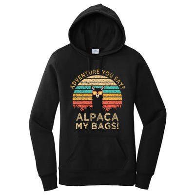 Adventure You Say Alpaca My Bags Vintage Funny Travel Gift Women's Pullover Hoodie