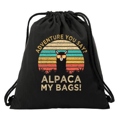 Adventure You Say Alpaca My Bags Vintage Funny Travel Gift Drawstring Bag