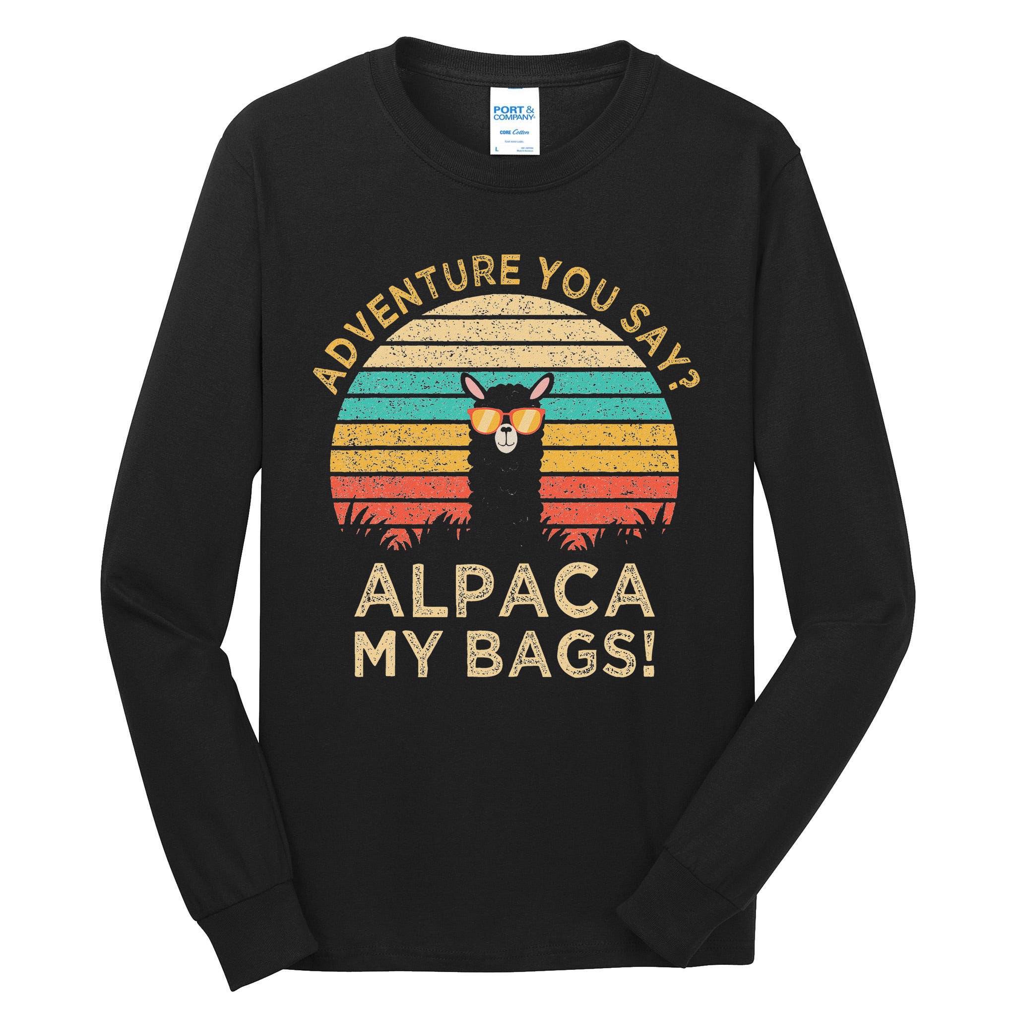 Adventure You Say Alpaca My Bags Vintage Funny Travel Gift Tall Long Sleeve T-Shirt