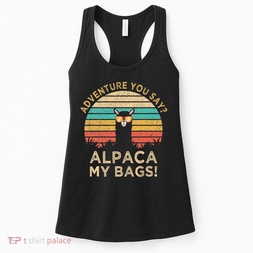 Adventure You Say Alpaca My Bags Vintage Funny Travel Gift Womens Tank Top
