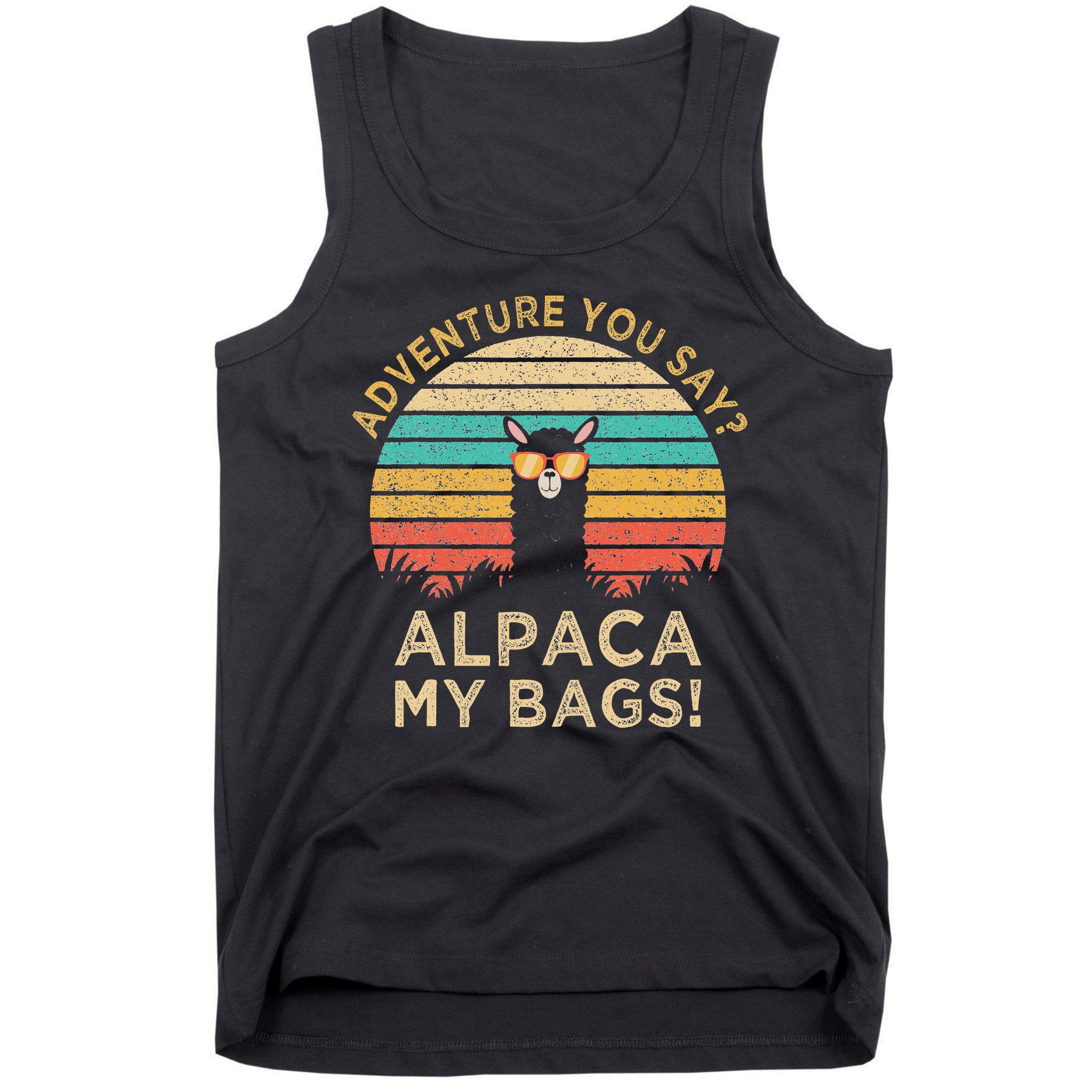 Adventure You Say Alpaca My Bags Vintage Funny Travel Gift Tank Top