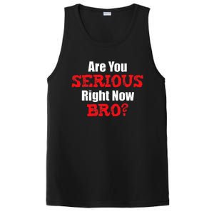 Are You Serious Right Now Bro PosiCharge Competitor Tank