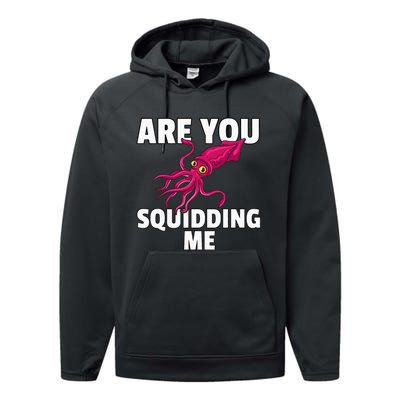 Are You Squidding Me Gift Squid Octopus Marine Biology Performance Fleece Hoodie