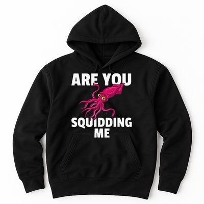 Are You Squidding Me Gift Squid Octopus Marine Biology Hoodie