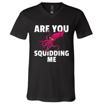 Are You Squidding Me Gift Squid Octopus Marine Biology V-Neck T-Shirt