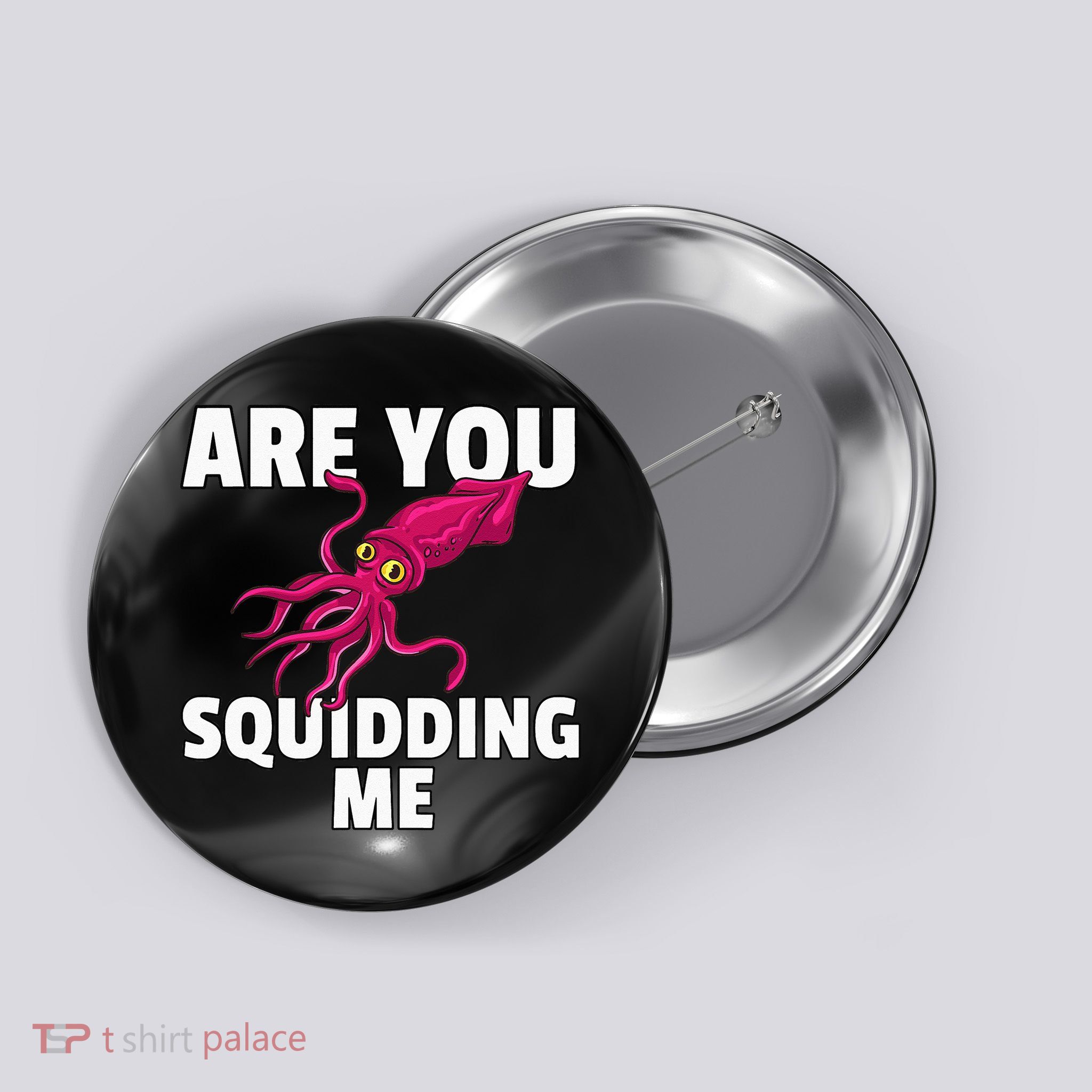 Are You Squidding Me Gift Squid Octopus Marine Biology Button