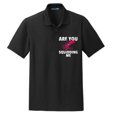 Are You Squidding Me Gift Squid Octopus Marine Biology Dry Zone Grid Polo