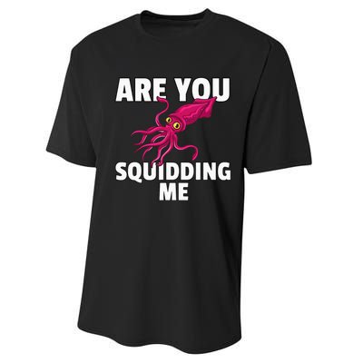 Are You Squidding Me Gift Squid Octopus Marine Biology Performance Sprint T-Shirt