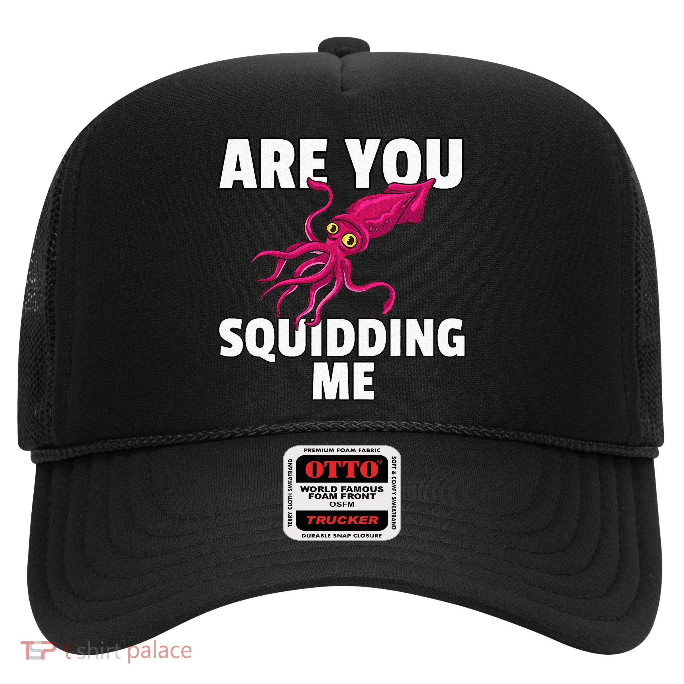 Are You Squidding Me Gift Squid Octopus Marine Biology Trucker Hat