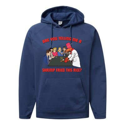 Are You Telling Me A Shrimp Fried This Rice Performance Fleece Hoodie