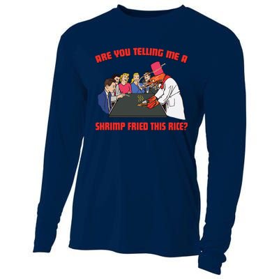 Are You Telling Me A Shrimp Fried This Rice Cooling Performance Long Sleeve Crew