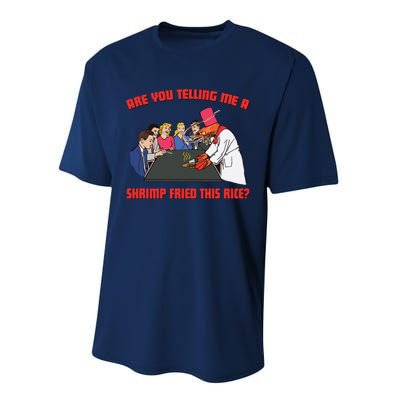 Are You Telling Me A Shrimp Fried This Rice Performance Sprint T-Shirt