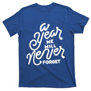 A Year We Will Never Forget Gift T-Shirt