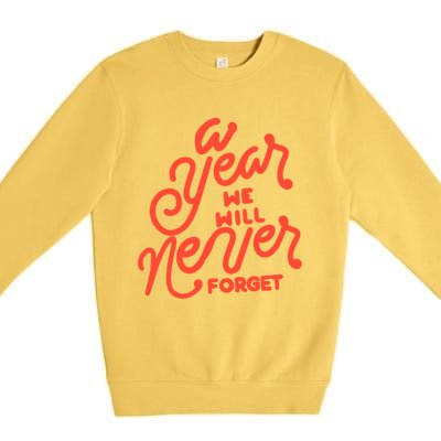 A Year We Will Never Forget Meaningful Gift Premium Crewneck Sweatshirt