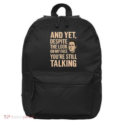 And Yet, You're Still Talking 16 in Basic Backpack