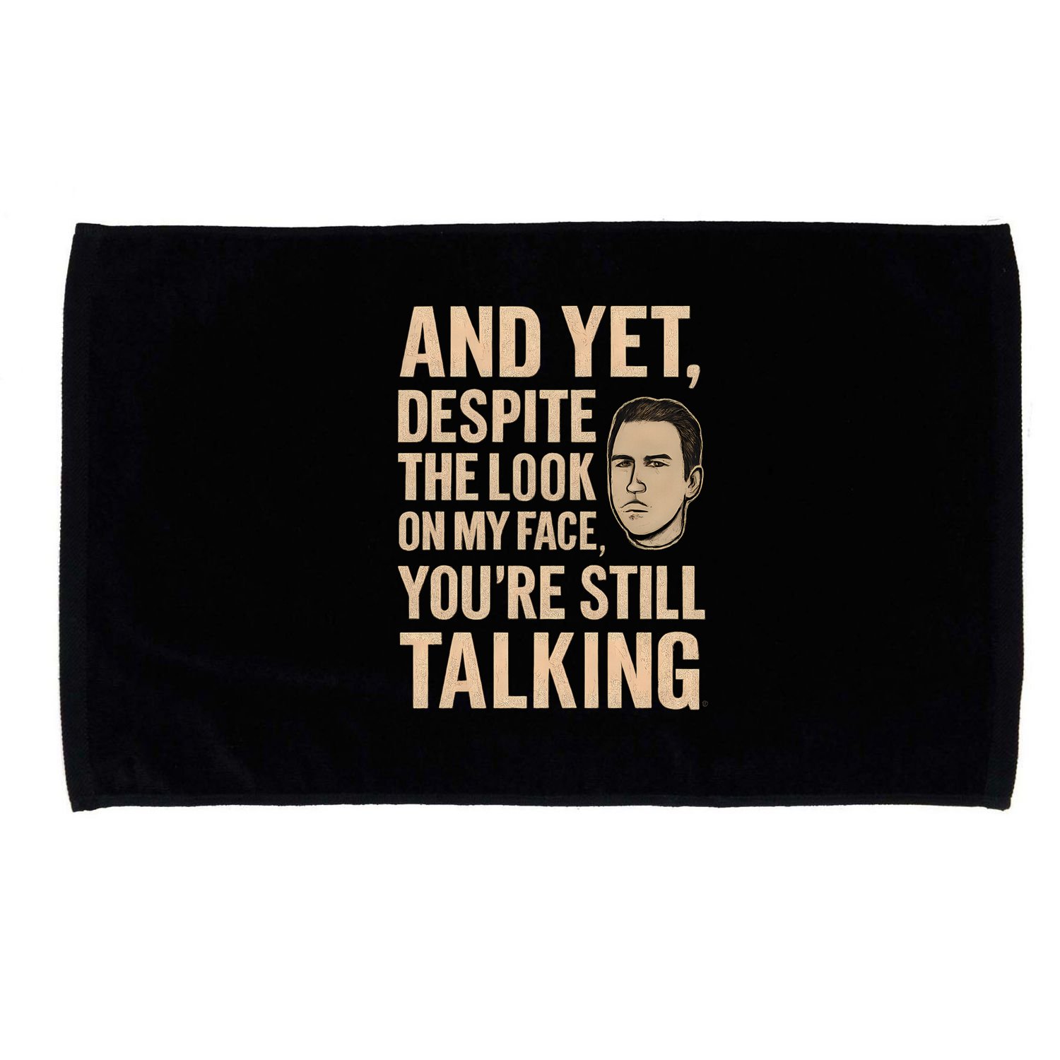 And Yet, You're Still Talking Microfiber Hand Towel
