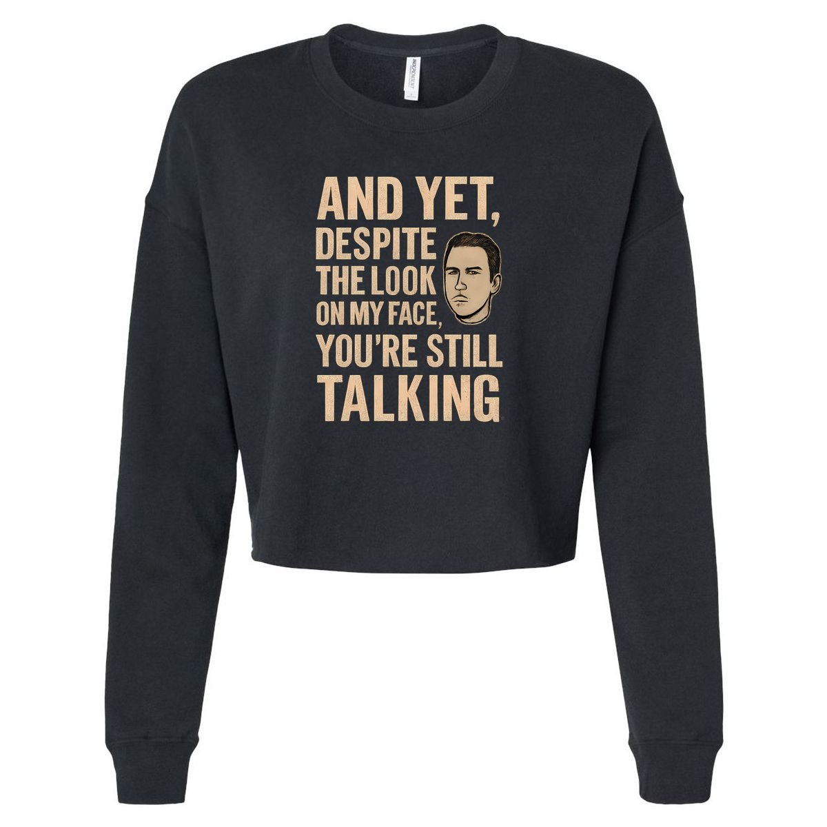 And Yet, You're Still Talking Cropped Pullover Crew