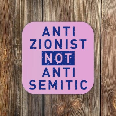 Anti Zionist Not Anti Semitic Coaster