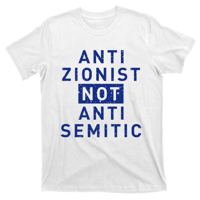 Anti Zionist Not Anti Semitic T-Shirt