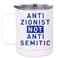 Anti Zionist Not Anti Semitic 12 oz Stainless Steel Tumbler Cup