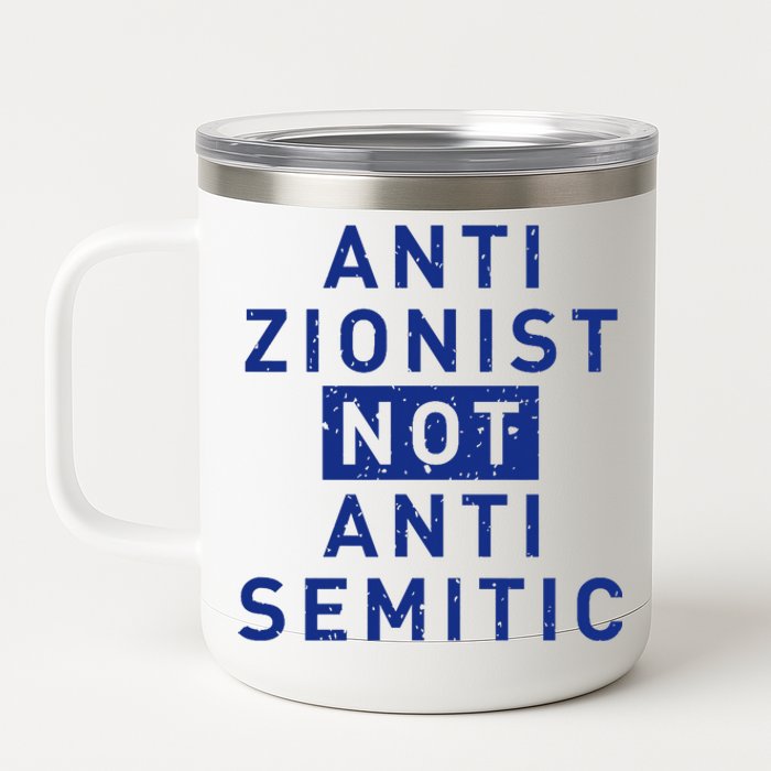 Anti Zionist Not Anti Semitic 12 oz Stainless Steel Tumbler Cup