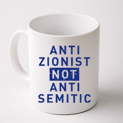 Anti Zionist Not Anti Semitic Coffee Mug