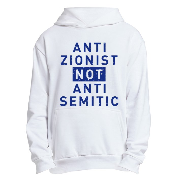 Anti Zionist Not Anti Semitic Urban Pullover Hoodie