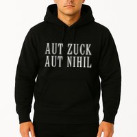 All Zuck Or All Nothing In Latin Aut Zuck Aut Nihil Hoodie