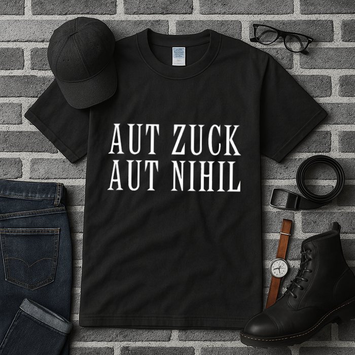All Zuck Or All Nothing In Latin Aut Zuck Aut Nihil Tall T-Shirt