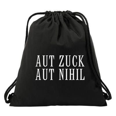All Zuck Or All Nothing In Latin Aut Zuck Aut Nihil Drawstring Bag