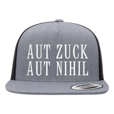 All Zuck Or All Nothing In Latin Aut Zuck Aut Nihil Flat Bill Trucker Hat