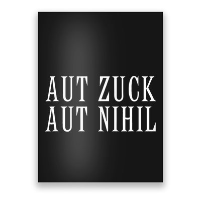 All Zuck Or All Nothing In Latin Aut Zuck Aut Nihil Poster