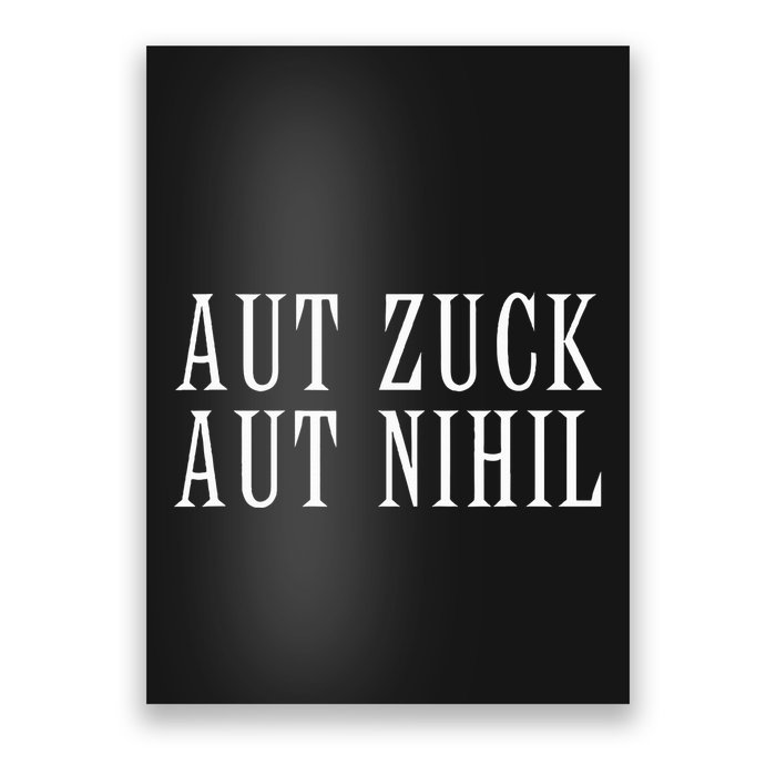 All Zuck Or All Nothing In Latin Aut Zuck Aut Nihil Poster