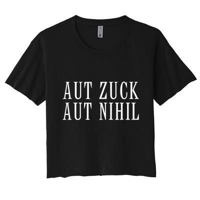 All Zuck Or All Nothing In Latin Aut Zuck Aut Nihil Crop Top