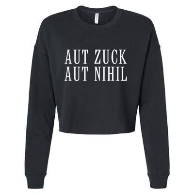 All Zuck Or All Nothing In Latin Aut Zuck Aut Nihil Cropped Pullover Crew