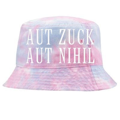 All Zuck Or All Nothing In Latin Aut Zuck Aut Nihil Tie-Dyed Bucket Hat