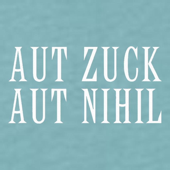 All Zuck Or All Nothing In Latin Aut Zuck Aut Nihil Sueded Cloud Jersey T-Shirt