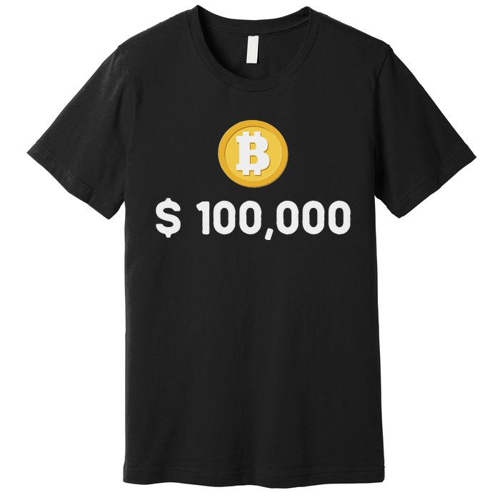 Bitcoin 100000 $ Bitcoin 100k Bitcoin Hodler And Holder Premium T-Shirt