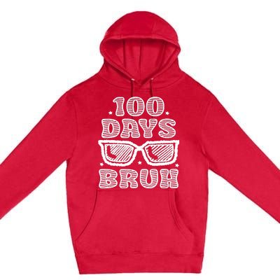 Bruh 100 Days Of School 100th Day Of School Sunglasses Premium Pullover Hoodie