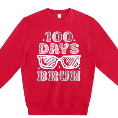 Bruh 100 Days Of School 100th Day Of School Sunglasses Premium Crewneck Sweatshirt