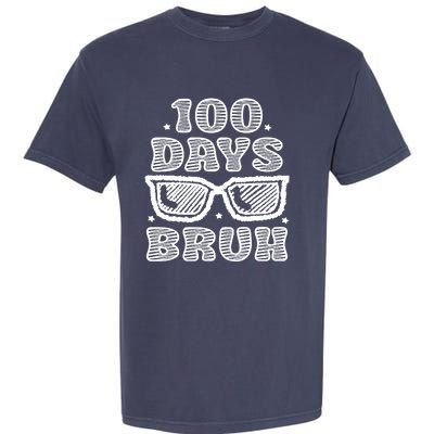 Bruh 100 Days Of School 100th Day Of School Sunglasses Garment-Dyed Heavyweight T-Shirt