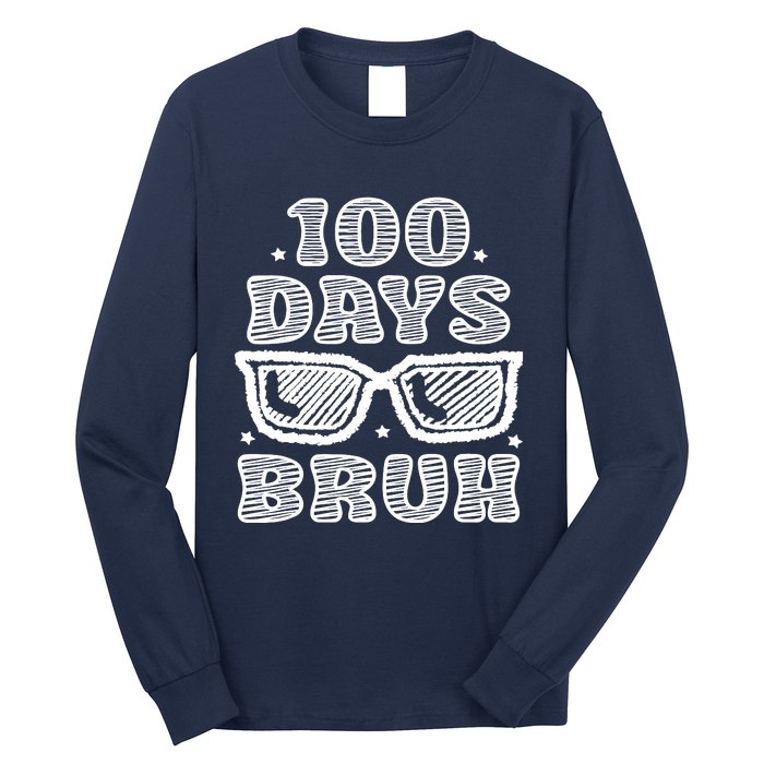 Bruh 100 Days Of School 100th Day Of School Sunglasses Long Sleeve Shirt