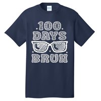 Bruh 100 Days Of School 100th Day Of School Sunglasses Tall T-Shirt